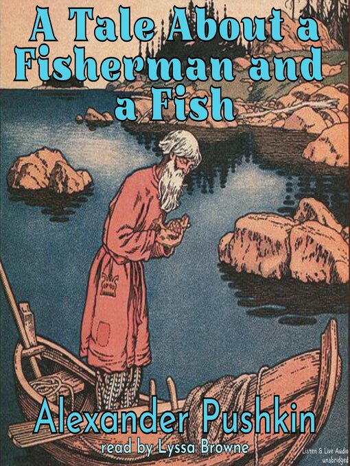 Title details for A Tale About a Fisherman and a Fish by Alexander Pushkin - Available